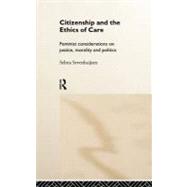 Citizenship and the Ethics of Care: Feminist Considerations on Justice, Morality and Politics