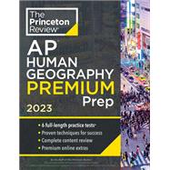 Princeton Review AP Human Geography Premium Prep, 2023 6 Practice Tests + Complete Content Review + Strategies & Techniques