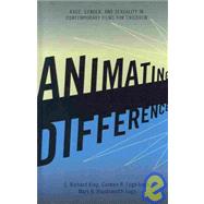 Animating Difference Race, Gender, and Sexuality in Contemporary Films for Children