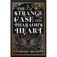 The Strange Case of the Pharaoh's Heart