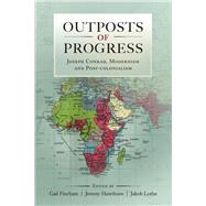 Outposts of Progress Joseph Conrad, Modernism and Post-Colonialism