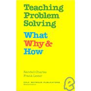 Teaching Problem Solving : What Why and How