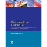 Modern Analytical Geochemistry: An Introduction to Quantitative Chemical Analysis Techniques for Earth, Environmental and Materials Scientists