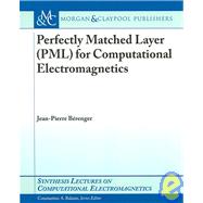 Perfectly Matched Layer - PML - for Computational Electromagnetics