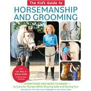 The Kid's Guide to Horsemanship and Grooming