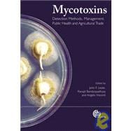 Mycotoxins : Detection Methods, Management, Public Health and Agricultural Trade