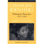 Changing Identities Vietnamese Americans 1975 - 1995