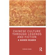 Chinese Culture Through Legends and Fiction
