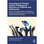 Assessing and Treating Suicidal Thinking and Behaviors in Children and Adolescents