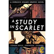 A Study in Scarlet (Illustrated Classics) A Sherlock Holmes Graphic Novel