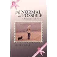 As Normal As Possible : A Breast Cancer Story