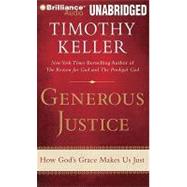 Generous Justice: How God's Grace Makes Us Just, Library Edition