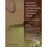 Sediments, Morphology and Sedimentary Processes on Continental Shelves Advances in Technologies, Research and Applications
