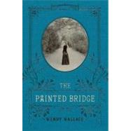 The Painted Bridge A Novel