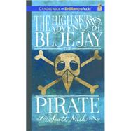 The High-skies Adventures of Blue Jay the Pirate