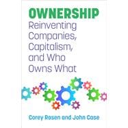 Ownership Reinventing Companies, Capitalism, and Who Owns What