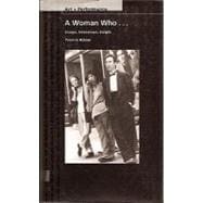 A Woman Who...: Essays, Interviews, Scripts book cover, ISBN 9781555540821