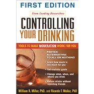 Controlling Your Drinking, First Edition Tools to Make Moderation Work for You