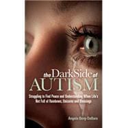 The Dark Side of Autism