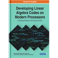 Developing Linear Algebra Codes on Modern Processors: Emerging Research and Opportunities