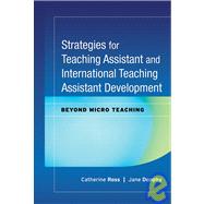 Strategies for Teaching Assistant and International Teaching Assistant Development Beyond Micro Teaching