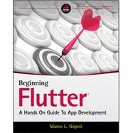 Beginning Flutter A Hands On Guide to App Development,9781119550822