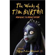 The Works of Tim Burton Margins to Mainstream
