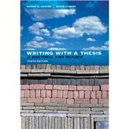 Writing with a Thesis A Rhetoric and Reader