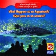 What Happens at an Aquarium?/ Que Pasa En Un Acuario?