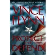 Protect and Defend; A Thriller