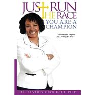 Just Run the Race - You Are a Champion