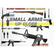 Small Arms Up Close