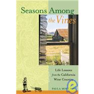 Seasons among the Vines : Life Lessons from the California Wine Country