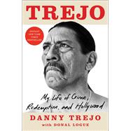 Trejo My Life of Crime, Redemption, and Hollywood