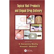 Topical Nail Products and Ungual Drug Delivery