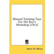 Manual Training Toys For The Boy's Workshop