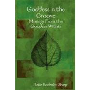 Goddess in the Groove - Musings from the Goddess Within