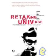Retaking The Universe William S. Burroughs in the Age of Globalization