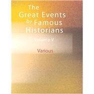 Great Events by Famous Historians, Volume V