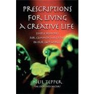 Prescriptions for Living a Creative Life