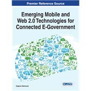 Emerging Mobile and Web 2.0 Technologies for Connected E-government