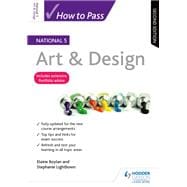 How to Pass National 5 Art & Design, Second Edition