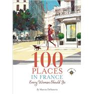 100 Places in France Every Woman Should Go