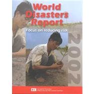World Disasters Report 2002 : Focus on Reducing Risk