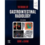 Textbook of Gastrointestinal Radiology E-Book