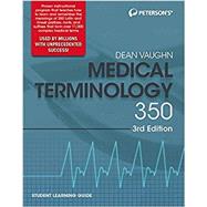 MEDICAL TERMINOLOGY 350 LEARNING GUIDE