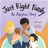 Just Right Family An Adoption Story