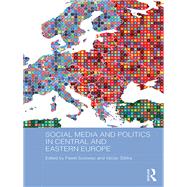 Social Media and Politics in Central and Eastern Europe