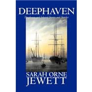 Deephaven and Selected Stories and Sketches