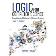 Logic for Computer Science Foundations of Automatic Theorem Proving, Second Edition